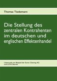 Die Stellung des zentralen Kontrahenten im deutschen und englischen Effektenhandel