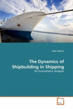 The Dynamics of Shipbuilding in Shipping - Xu, Jane Jing