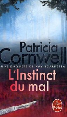 L'Instinct Du Mal: Une Enquète de Kay Scarpetta - Cornwell, Patricia