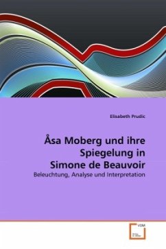 Åsa Moberg und ihre Spiegelung in Simone de Beauvoir - Prudic, Elisabeth