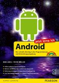 Jetzt lerne ich Android - inkl. CD: Der schnelle und einfache Einstieg in die Programmierung und Entwicklungsumgebung