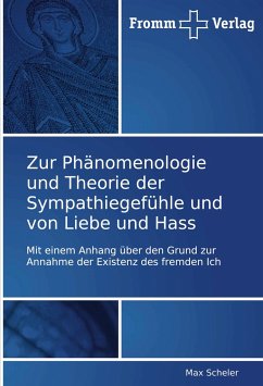 Zur Phänomenologie und Theorie der Sympathiegefühle und von Liebe und Hass - Scheler, Max