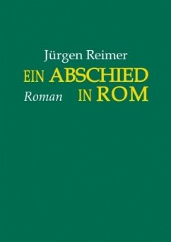 Ein Abschied in Rom - Reimer, Jürgen