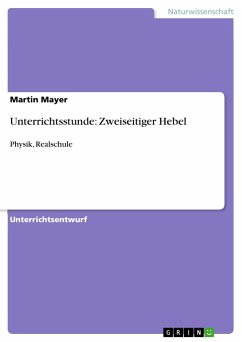 Unterrichtsstunde: Zweiseitiger Hebel - Mayer, Martin