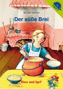 Der süße Brei / Igelheft 15 - Brüder Grimm;Grimm, Wilhelm