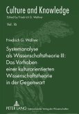 Systemanalyse als Wissenschaftstheorie III: - Das Vorhaben einer kulturorientierten Wissenschaftstheorie in der Gegenwart