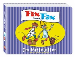Fix und Fax - Im Mittelalter - Kieser, Jürgen