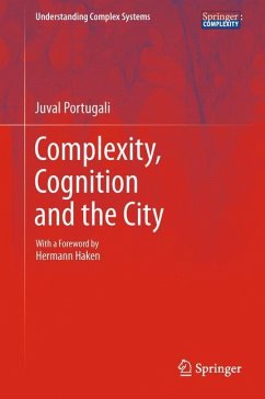 Complexity, Cognition and the City - Portugali, Juval