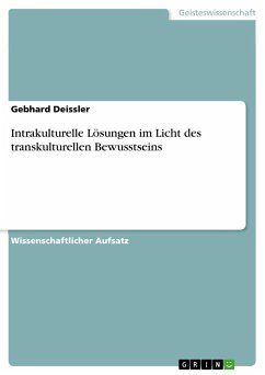 Intrakulturelle Lösungen im Licht des transkulturellen Bewusstseins - Deissler, Gebhard