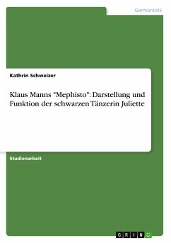 Klaus Manns "Mephisto": Darstellung und Funktion der schwarzen Tänzerin Juliette