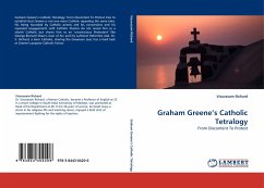 Graham Greene''s Catholic Tetralogy