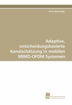Adaptive, entscheidungsbasierte Kanalschätzung in mobilen MIMO-OFDM Systemen - Beinschob, Patric