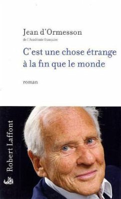 C'est une chose étrange à la fin que le monde - Ormesson, Jean d'