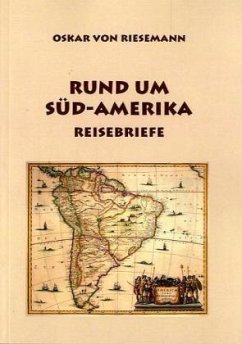 Rund um Süd-Amerika - Riesemann, Oskar von