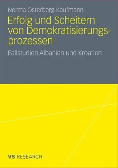 Erfolg und Scheitern von Demokratisierungsprozessen - Osterberg-Kaufmann, Norma