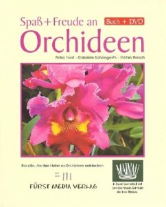 Spaß + Freude an Orchideen, Buch + DVD - Schöngarth, Gabriele;Reisch, Stefan;Fürst, Petra