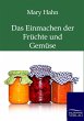Das Einmachen der Früchte und Gemüse... - Bild 1