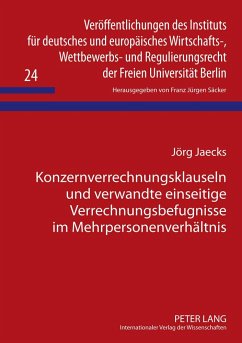 Konzernverrechnungsklauseln und verwandte einseitige Verrechnungsbefugnisse im Mehrpersonenverhältnis - Jaecks, Jörg