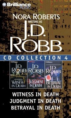 J. D. Robb CD Collection 4: Witness in Death, Judgment in Death, Betrayal in Death - Robb, J. D.