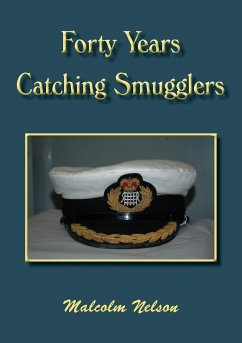 Forty Years Catching Smugglers - Nelson, Malcolm G.