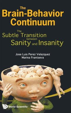 Brain-Behavior Continuum, The: The Subtle Transition Between Sanity and Insanity - Perez-Velazquez, Jose Luis; Frantseva, Marina V