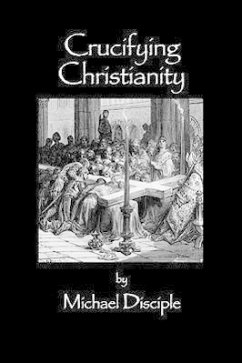 Crucifying Christianity - Disciple, Michael