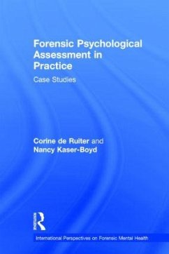 Forensic Psychological Assessment in Practice - De Ruiter, Corine; Kaser-Boyd, Nancy