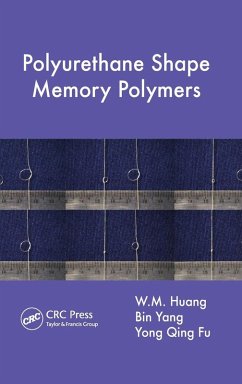 Polyurethane Shape Memory Polymers - Huang, W M; Yang, Bin; Fu, Yong Qing