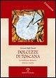 Cover Dolcezze di Toscana. La tradizione dolciaria. Storia e ricette