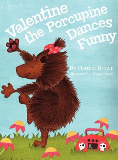 Valentine the Porcupine Dances Funny