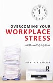 Overcoming Your Workplace Stress