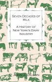 Seven Decades of Milk - A History of New York's Dairy Industry