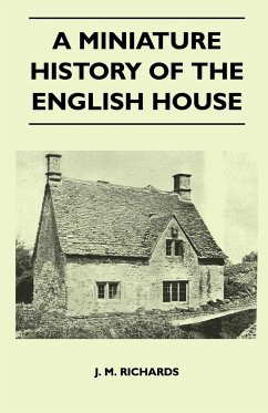 A Miniature History Of The English House - Richards, J. M.