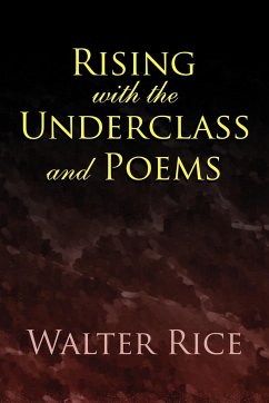 Rising with the Underclass and Poems - Rice, Walter