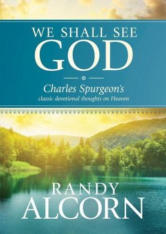 We Shall See God - Alcorn, Randy; Spurgeon, Charles H