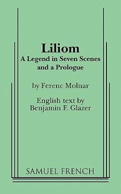 Liliom - Molnar, Ferenc; Glazer, Benjamin F