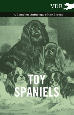 Toy Spaniels - A Complete Anthology of the Breeds - Various