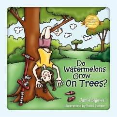 Do Watermelons Grow on Trees? - Sajewel, Jamie