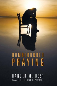 Dumbfounded Praying - Best, Harold M.