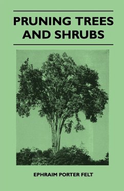 Pruning Trees And Shrubs - Felt, Ephraim Porter