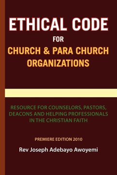 Ethical Code for Church and Para Church Organizations - Awoyemi, Rev Joseph Adebayo