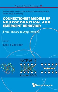 Connectionist Models of Neurocognition and Emergent Behavior: From Theory to Applications - Proceedings of the 12th Neural Computation and Psychology Workshop