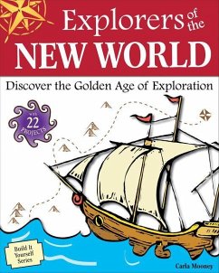 Explorers of the New World: Discover the Golden Age of Exploration - Mooney, Carla