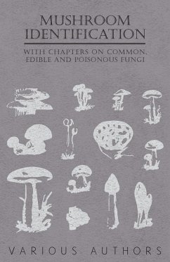 Mushroom Identification - With Chapters on Common, Edible and Poisonous Fungi - Various