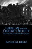Liberalism and the Culture of Security: The Nineteenth-Century Rhetoric of Reform