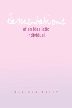 Lamentations of an Idealistic Individual