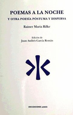 Poemas a la noche y otra poesía póstuma y dispersa - Rilke, Rainer Maria