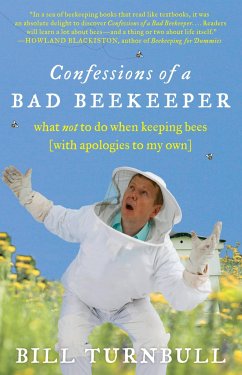 Confessions of a Bad Beekeeper - Turnbull, Bill