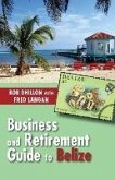 Business and Retirement Guide to Belize Business and Retirement Guide to Belize