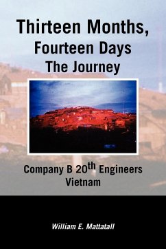 Thirteen Months, Fourteen Days the Journey - Mattatall, William E.